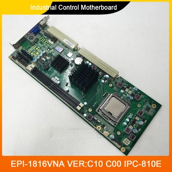EPI-1816VNA VER:C10 C00 IPC-810E S CPU Priemyselné riadiace Doska