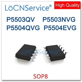 LoCNService 50PCS 500PCS SOP8 P5503QV P5503NVG P5504QVG P5504EVG Vysokej kvality