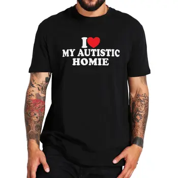 Milujem svoje Autistické Homie T Shirt Autizmus Priateľmi Brat Darčeky T-košele Pre Mužov, Ženy Y2k 100% Bavlna Unisex Tričká EÚ Veľkosť