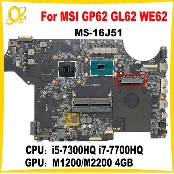 MS-16J51 Doske pre MSI MS-16J5 GP62 GL62 WE62 Notebook Doske s i5-7300HQ i7-7700HQ CPU M1200/M2200 4G GPU DDR4 Testované