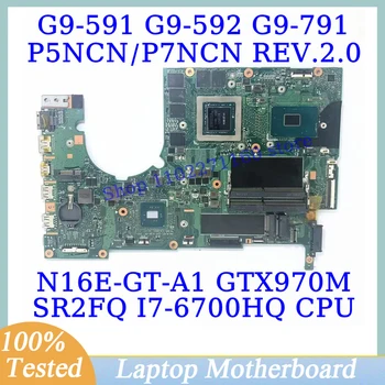 P5NCN/P7NCN REV.2.0 Pre Acer G9-591 G9-592 G9-791 S SR2FQ I7-6700HQ CPU N16E-GT-A1 GTX970M Notebook Doske 100%Testované Dobré